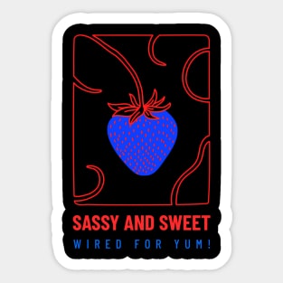 Sassy and Sweet - Wired for Yum! Sticker